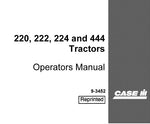 ENHANCE YOUR PRODUCTIVITY WITH THE CASE IH 220, 222, 224, AND 444 COMPACT TRACTORS OPERATOR’S MANUAL, AVAILABLE IN A CONVENIENT PDF FORMAT.