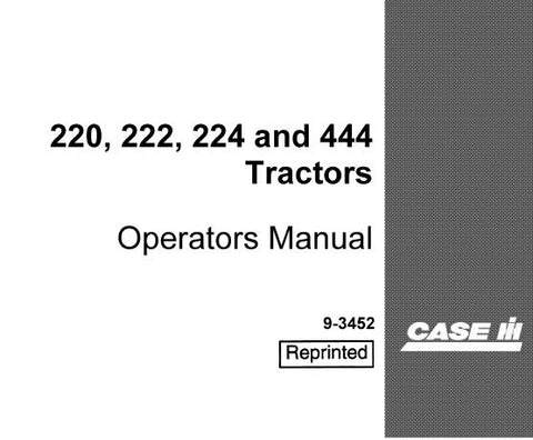 ENHANCE YOUR PRODUCTIVITY WITH THE CASE IH 220, 222, 224, AND 444 COMPACT TRACTORS OPERATOR’S MANUAL, AVAILABLE IN A CONVENIENT PDF FORMAT.