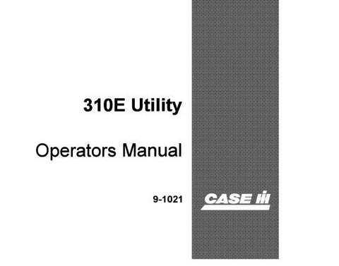 UNLOCK THE FULL POTENTIAL OF YOUR CASE IH 310E UTILITY CRAWLER WITH OUR COMPREHENSIVE OPERATORS MANUAL IN PDF FORMAT. 
