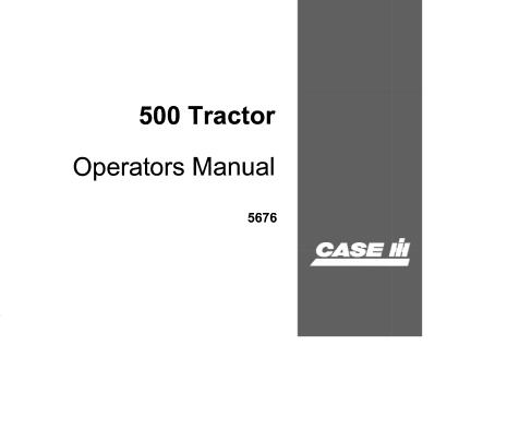 UNLOCK THE FULL POTENTIAL OF YOUR CASE IH 500 TRACTOR WITH OUR COMPREHENSIVE OPERATOR’S MANUAL IN PDF FORMAT. 