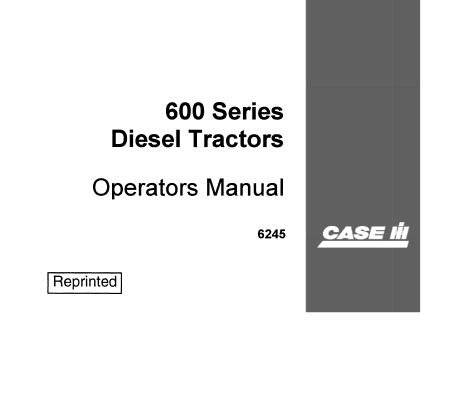 UNLOCK THE FULL POTENTIAL OF YOUR CASE IH 600 SERIES DIESEL TRACTOR WITH OUR COMPREHENSIVE OPERATOR’S MANUAL IN PDF FORMAT. 