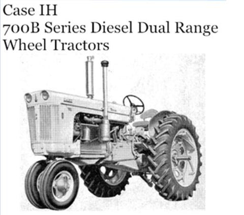 UNLOCK THE FULL POTENTIAL OF YOUR CASE IH 700B SERIES DIESEL DUAL RANGE WHEEL TRACTOR WITH OUR COMPREHENSIVE OPERATOR’S MANUAL IN PDF FORMAT.