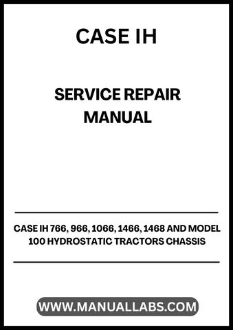 UNLOCK THE FULL POTENTIAL OF YOUR CASE IH 766, 966, 1066, 1466, 1468, AND MODEL 100 HYDROSTATIC TRACTORS WITH OUR COMPREHENSIVE CHASSIS SERVICE REPAIR MANUAL IN PDF FORMAT. 
