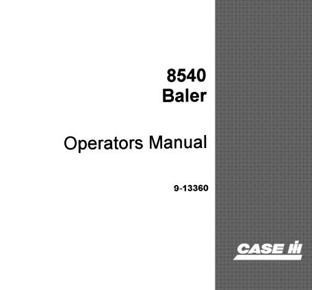 ENHANCE YOUR BALING EFFICIENCY WITH THE CASE IH 8540 BALER OPERATOR’S MANUAL, NOW AVAILABLE AS A CONVENIENT PDF FILE.