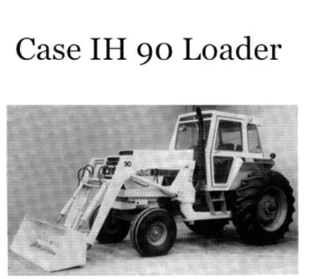 ENHANCE YOUR OPERATIONAL EFFICIENCY WITH THE CASE IH 90 LOADER OPERATOR’S MANUAL, NOW AVAILABLE IN A CONVENIENT PDF FORMAT. 