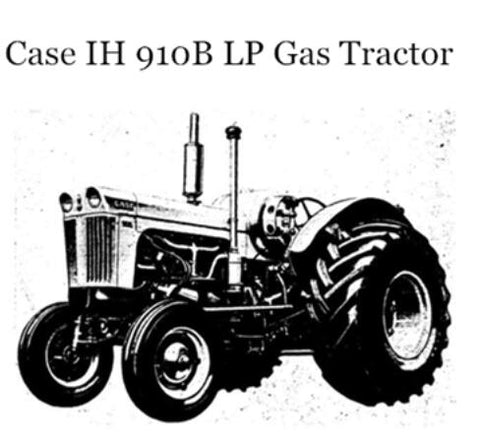 UNLOCK THE FULL POTENTIAL OF YOUR CASE IH 910B LP GAS TRACTOR WITH OUR COMPREHENSIVE OPERATOR’S MANUAL IN PDF FORMAT.
