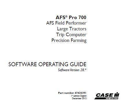 UNLOCK THE FULL POTENTIAL OF YOUR CASE IH AFS PRO 700 WITH THE AFS FIELD PERFORMER OPERATING GUIDE MANUAL.