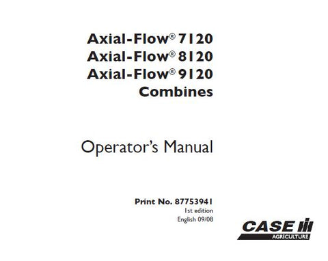 ENHANCE YOUR OPERATIONAL EFFICIENCY WITH THE CASE IH AXIAL-FLOW 7120, 8120, AND 9120 COMBINES OPERATOR’S MANUAL IN PDF FORMAT. 