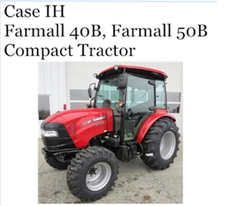 UNLOCK THE FULL POTENTIAL OF YOUR CASE IH FARMALL 40B AND 50B COMPACT TRACTORS WITH OUR COMPREHENSIVE OPERATOR’S MANUAL IN PDF FORMAT.
