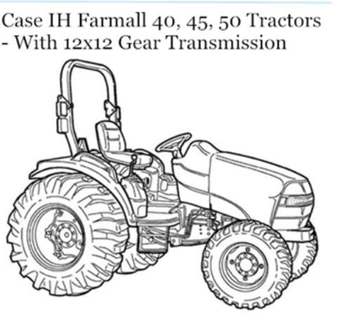 DISCOVER THE ULTIMATE RESOURCE FOR YOUR CASE IH FARMALL 40, 45, AND 50 TRACTORS WITH OUR COMPREHENSIVE 12×12 GEAR TRANSMISSION OPERATOR’S MANUAL IN PDF FORMAT. 