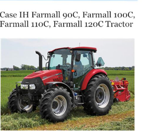 ENHANCE YOUR FARMING EFFICIENCY WITH THE CASE IH FARMALL 90C, 100C, 110C, AND 120C TRACTOR OPERATOR’S MANUAL IN PDF FORMAT.