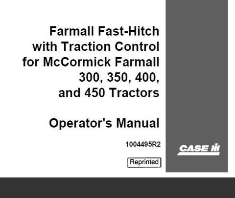 UNLOCK THE FULL POTENTIAL OF YOUR MCCORMICK FARMALL 300, 350, 400, OR 450 TRACTOR WITH THE CASE IH FARMALL FAST-HITCH WITH TRACTION CONTROL OPERATOR’S MANUAL IN PDF FORMAT.