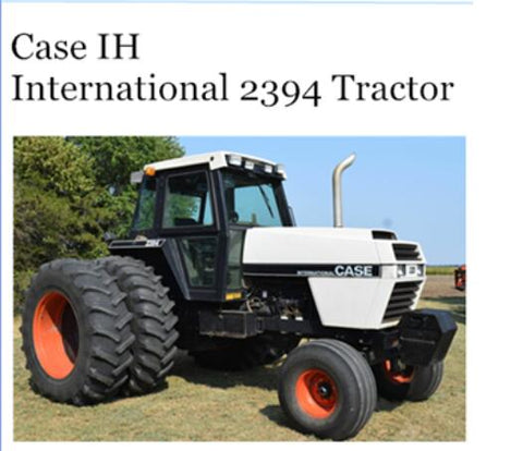 UNLOCK THE FULL POTENTIAL OF YOUR CASE IH INTERNATIONAL 2394 TRACTOR WITH OUR COMPREHENSIVE OPERATOR’S MANUAL IN PDF FORMAT.