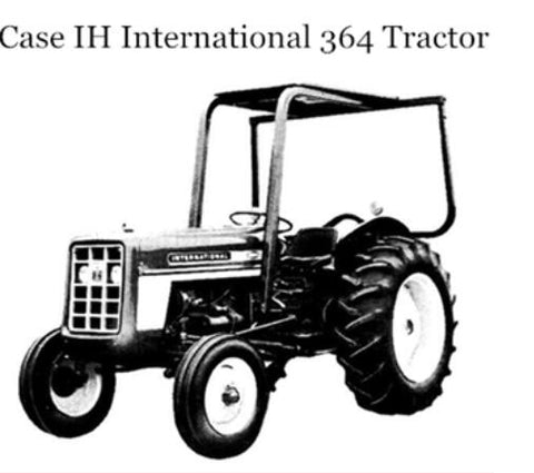 UNLOCK THE FULL POTENTIAL OF YOUR CASE IH INTERNATIONAL 364 TRACTOR WITH OUR COMPREHENSIVE OPERATOR’S MANUAL IN PDF FORMAT. 