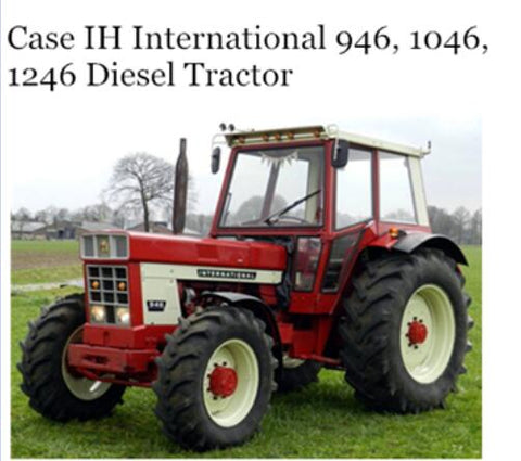 UNLOCK THE FULL POTENTIAL OF YOUR CASE IH INTERNATIONAL 946, 1046, AND 1246 DIESEL TRACTORS WITH OUR COMPREHENSIVE OPERATOR’S MANUAL IN PDF FORMAT. 