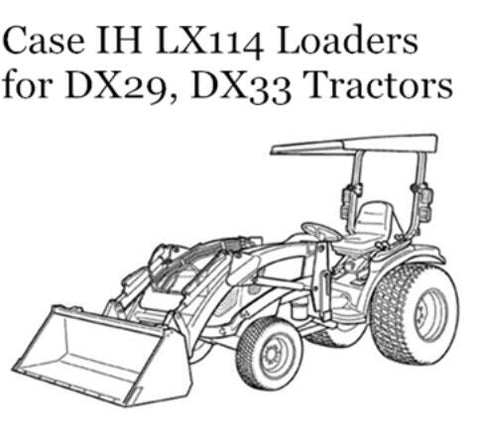 ENHANCE YOUR OPERATIONAL EFFICIENCY WITH THE CASE IH LX114 LOADERS OPERATOR’S MANUAL, SPECIFICALLY DESIGNED FOR DX29 AND DX33 TRACTORS.