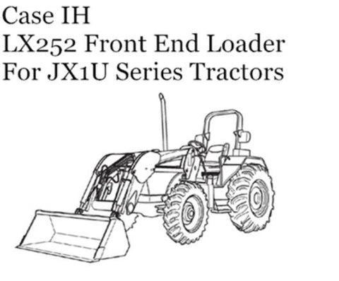 ENHANCE YOUR CASE IH LX252 FRONT END LOADER EXPERIENCE WITH THE COMPREHENSIVE OPERATOR’S MANUAL, AVAILABLE IN A CONVENIENT PDF FORMAT. 