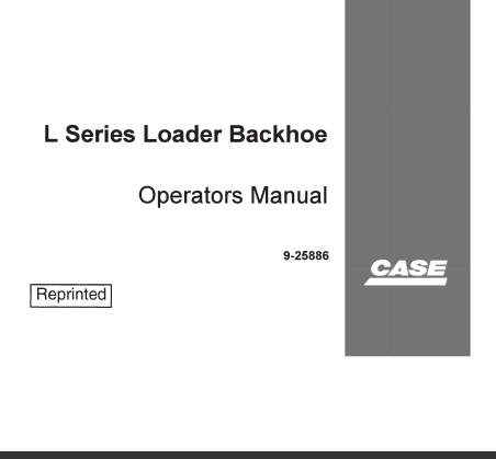 UNLOCK THE FULL POTENTIAL OF YOUR CASE IH L SERIES LOADER BACKHOE WITH OUR COMPREHENSIVE OPERATOR’S MANUAL IN PDF FORMAT.