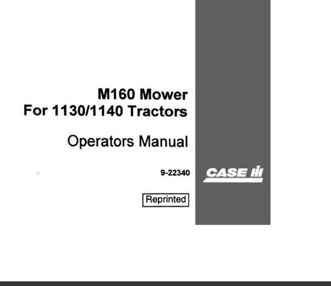 ENHANCE YOUR FARMING EFFICIENCY WITH THE CASE IH M160 MOWER OPERATOR’S MANUAL, SPECIFICALLY DESIGNED FOR 1130 AND 1140 TRACTORS. 