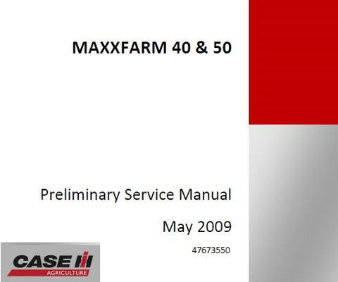 UNLOCK THE FULL POTENTIAL OF YOUR CASE IH MAXXFARM 40 & 50 TRACTORS WITH OUR COMPREHENSIVE PRELIMINARY SERVICE REPAIR MANUAL IN PDF FORMAT.