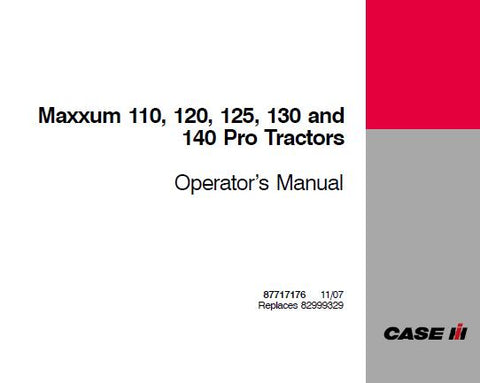 UNLOCK THE FULL POTENTIAL OF YOUR CASE IH MAXXUM 110, 120, 125, 130, AND 140 PRO TRACTORS WITH OUR COMPREHENSIVE OPERATOR’S MANUAL IN PDF FORMAT.