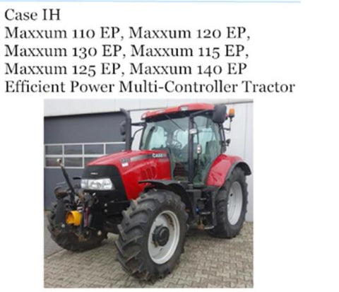 UNLOCK THE FULL POTENTIAL OF YOUR CASE IH MAXXUM 110 EP, 120 EP, 130 EP, 115 EP, 125 EP, AND 140 EP TRACTORS WITH THE EFFICIENT POWER MULTI-CONTROLLER OPERATOR’S MANUAL IN PDF FORMAT. 