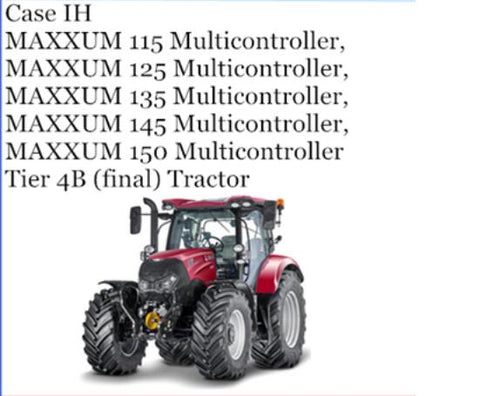 UNLOCK THE FULL POTENTIAL OF YOUR CASE IH MAXXUM TRACTOR WITH THE COMPREHENSIVE OPERATOR’S MANUAL FOR THE MAXXUM 115, 125, 135, 145, AND 150 MULTICONTROLLER MODELS.