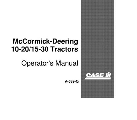 UNLOCK THE FULL POTENTIAL OF YOUR CASE IH MCCORMICK-DEERING 10-20 AND 15-30 TRACTORS WITH OUR COMPREHENSIVE OPERATOR’S MANUAL IN PDF FORMAT.