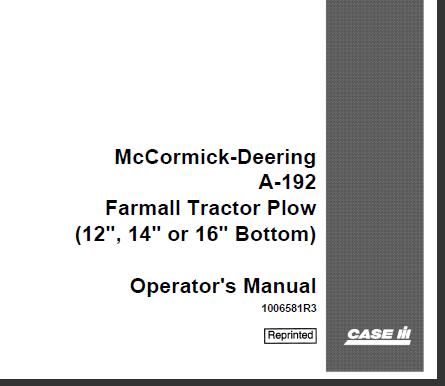 UNLOCK THE FULL POTENTIAL OF YOUR CASE IH MCCORMICK-DEERING A-192 FARMALL TRACTOR WITH OUR COMPREHENSIVE OPERATOR’S MANUAL, AVAILABLE IN A CONVENIENT PDF FORMAT.