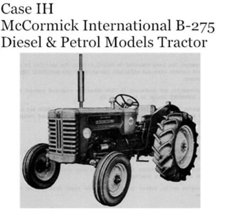 UNLOCK THE FULL POTENTIAL OF YOUR CASE IH MCCORMICK B-275 TRACTOR WITH OUR COMPREHENSIVE OPERATOR’S MANUAL, AVAILABLE IN A CONVENIENT PDF FORMAT.