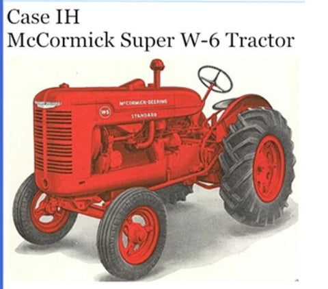 UNLOCK THE FULL POTENTIAL OF YOUR CASE IH MCCORMICK SUPER W-6 TRACTOR WITH OUR COMPREHENSIVE OPERATOR’S MANUAL IN PDF FORMAT. 