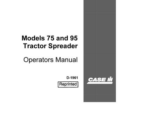 ENHANCE YOUR FARMING EFFICIENCY WITH THE CASE IH MODELS 75 AND 95 TRACTOR SPREADER OPERATOR’S MANUAL, AVAILABLE IN A CONVENIENT PDF FORMAT. 