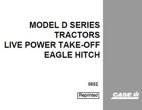 UNLOCK THE FULL POTENTIAL OF YOUR CASE IH MODEL D SERIES TRACTORS WITH OUR COMPREHENSIVE LIVE POWER TAKE-OFF EAGLE HITCH SERVICE REPAIR MANUAL IN PDF FORMAT.