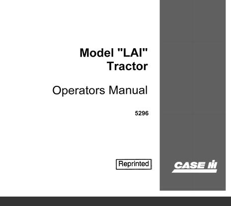 ENHANCE YOUR FARMING EFFICIENCY WITH THE CASE IH MODEL “LAI” TRACTOR OPERATOR’S MANUAL, NOW AVAILABLE AS A CONVENIENT PDF FILE. 