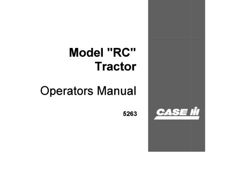 UNLOCK THE FULL POTENTIAL OF YOUR CASE IH MODEL "RC" TRACTOR WITH OUR COMPREHENSIVE OPERATOR’S MANUAL IN PDF FORMAT. 