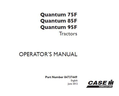 ENHANCE YOUR FARMING EFFICIENCY WITH THE CASE IH QUANTUM 75F, 85F, AND 95F TRACTOR OPERATOR’S MANUAL IN PDF FORMAT. 