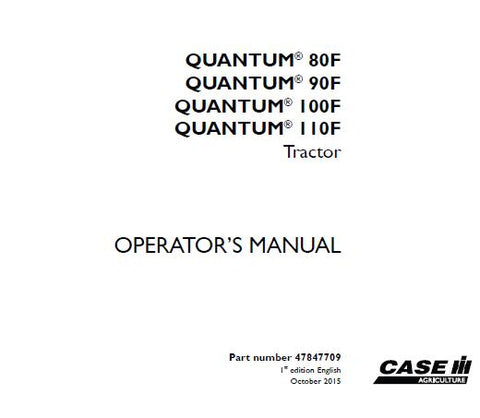 ENHANCE YOUR FARMING EFFICIENCY WITH THE CASE IH QUANTUM 80F, 90F, 100F, AND 110F TRACTOR OPERATOR’S MANUAL IN PDF FORMAT.