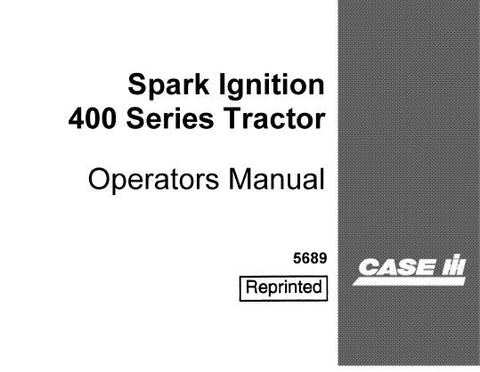 UNLOCK THE FULL POTENTIAL OF YOUR CASE IH SPARK IGNITION 400 SERIES TRACTOR WITH OUR COMPREHENSIVE OPERATOR’S MANUAL IN PDF FORMAT.