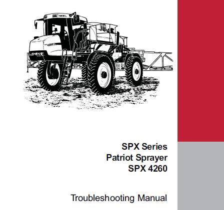 ENHANCE YOUR MAINTENANCE ROUTINE WITH THE CASE IH SPX SERIES PATRIOT SPRAYER SPX 4260 TROUBLESHOOTING MANUAL, AVAILABLE IN A CONVENIENT PDF FORMAT.
