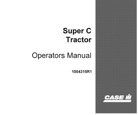 UNLOCK THE FULL POTENTIAL OF YOUR CASE IH SUPER C TRACTOR WITH OUR COMPREHENSIVE OPERATOR’S MANUAL IN PDF FORMAT. 