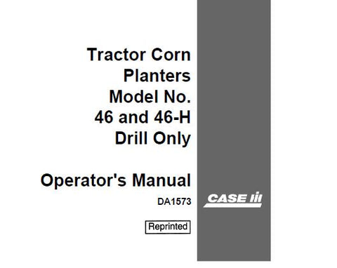 UNLOCK THE FULL POTENTIAL OF YOUR CASE IH TRACTOR WITH THE COMPREHENSIVE OPERATOR’S MANUAL FOR MODEL NO. 46 AND 46-H CORN PLANTERS.