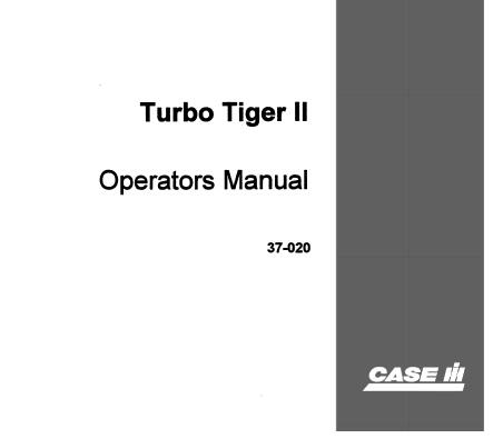 UNLOCK THE FULL POTENTIAL OF YOUR CASE IH TURBO TIGER II WITH OUR COMPREHENSIVE OPERATOR’S MANUAL IN PDF FORMAT.