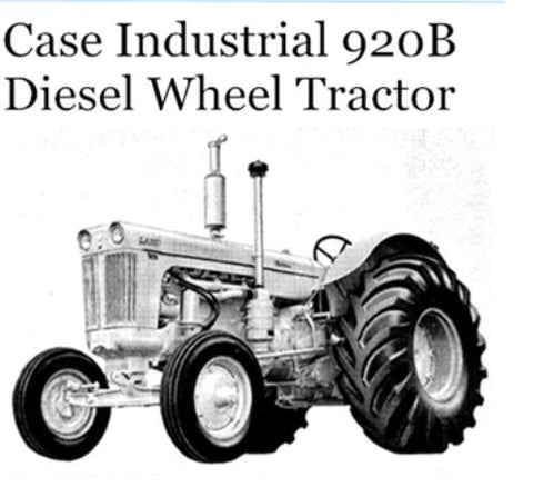 UNLOCK THE FULL POTENTIAL OF YOUR CASE INDUSTRIAL 920B DIESEL WHEEL TRACTOR WITH OUR COMPREHENSIVE OPERATOR’S MANUAL IN PDF FORMAT.
