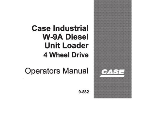 UNLOCK THE FULL POTENTIAL OF YOUR CASE INDUSTRIAL W-9A DIESEL UNIT LOADER WITH OUR COMPREHENSIVE OPERATORS MANUAL IN PDF FORMAT.