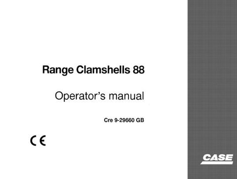 UNLOCK THE FULL POTENTIAL OF YOUR CASE RANGE CLAMSHELLS 88 WITH OUR COMPREHENSIVE OPERATOR’S MANUAL IN PDF FORMAT.