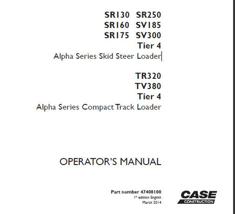 Discover the essential CASE SR130/SR250/SR160/SV185/SR175/SV300 Tier 4 Alpha Series Skid Steer Loader and TR320/TV380 Tier 4 Alpha Series Compact Track Loader Operator’s Manual. This comprehensive PDF file is designed to enhance your operational efficiency and ensure you get the most out of your equipment.