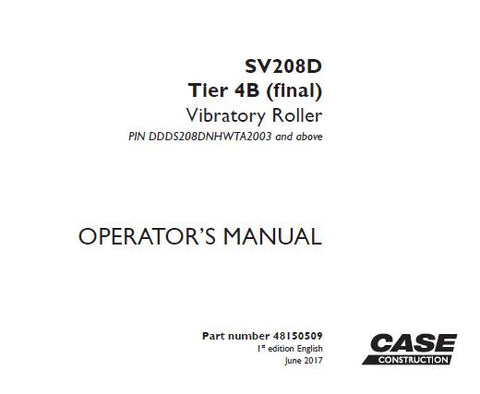 ENHANCE YOUR OPERATIONAL EFFICIENCY WITH THE CASE SV208D TIER 4B (FINAL) VIBRATORY ROLLER OPERATOR’S MANUAL IN PDF FORMAT. 