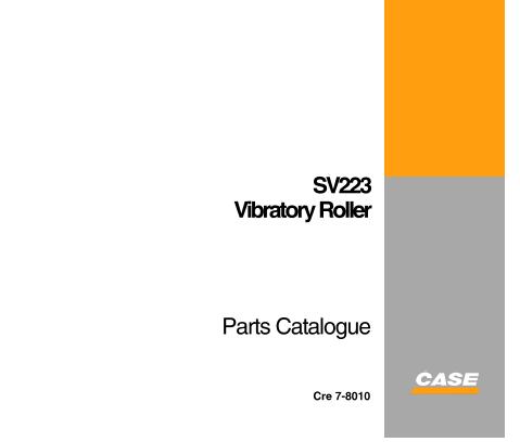 DISCOVER THE ULTIMATE RESOURCE FOR MAINTAINING YOUR CASE SV223 VIBRATORY ROLLER WITH OUR COMPREHENSIVE PARTS CATALOGUE MANUAL IN PDF FORMAT.
