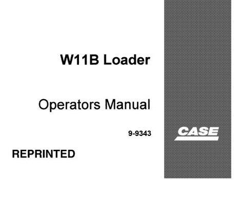 ENHANCE YOUR OPERATIONAL EFFICIENCY WITH THE CASE W11B LOADER OPERATOR’S MANUAL IN PDF FORMAT. 