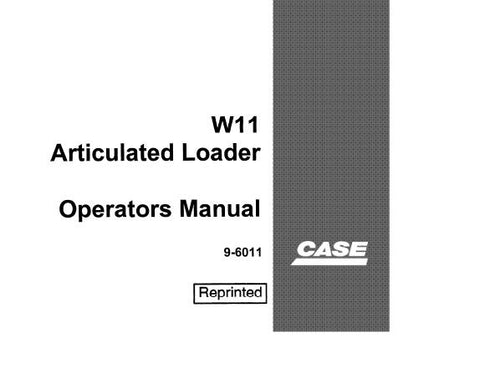 ENHANCE YOUR OPERATIONAL EFFICIENCY WITH THE CASE W11 ARTICULATED LOADER OPERATOR’S MANUAL, AVAILABLE IN A CONVENIENT PDF FORMAT. 